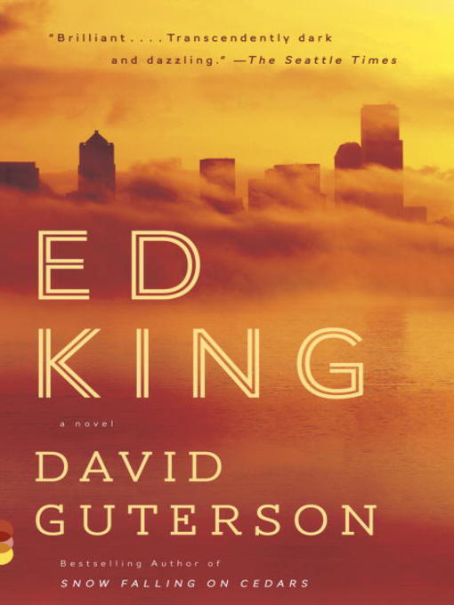 Title details for Ed King by David Guterson - Wait list